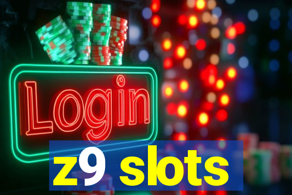 z9 slots